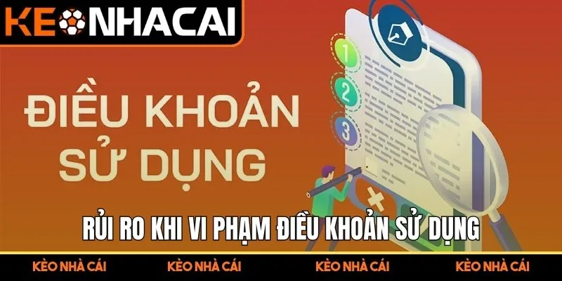 Điều Khoản Sử Dụng Kèo Nhà Cái Cập Nhật Rõ Ràng 2025 3 Rủi ro khi vi phạm điều khoản sử dụng Keonhacai5