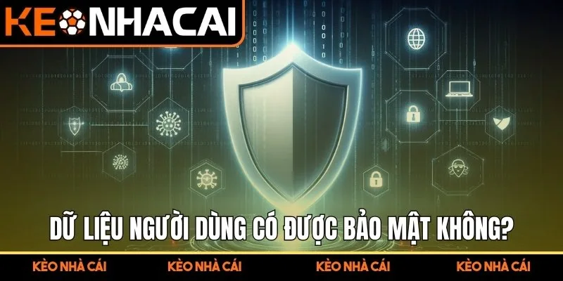 Dữ liệu người dùng có được bảo mật tại Keo Nha Cai không?