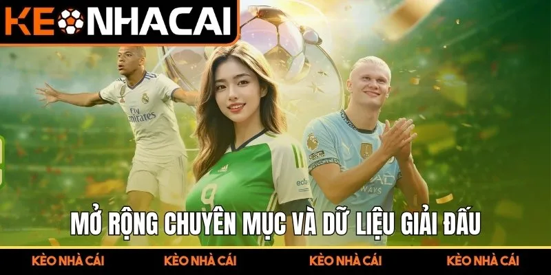 Mở rộng chuyên mục và dữ liệu giải đấu