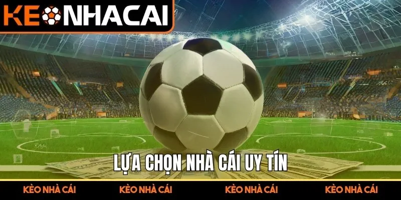 Kèo Chấp Nửa Trái – Hướng Dẫn Bắt Kèo Cho Người Mới Bắt Đầu 3 Lựa chọn nhà cái uy tín