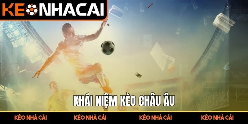 Khái niệm kèo châu Âu