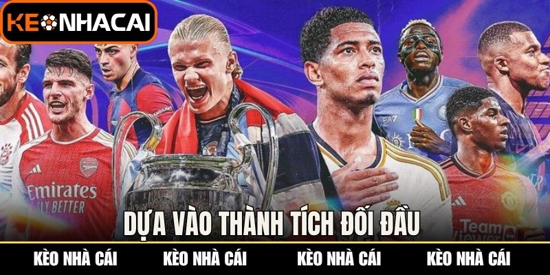 Dựa vào thành tích đối đầu 
