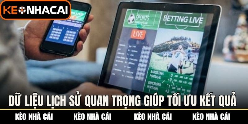Dữ liệu lịch sử quan trọng giúp tối ưu kết quả 