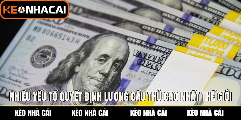 Lương Cầu Thủ Cao Nhất Thế Giới - Cập Nhật Chuẩn Mới Nhất 1 Nhiều yếu tố quyết định đến lương cầu thủ cao nhất thế giới